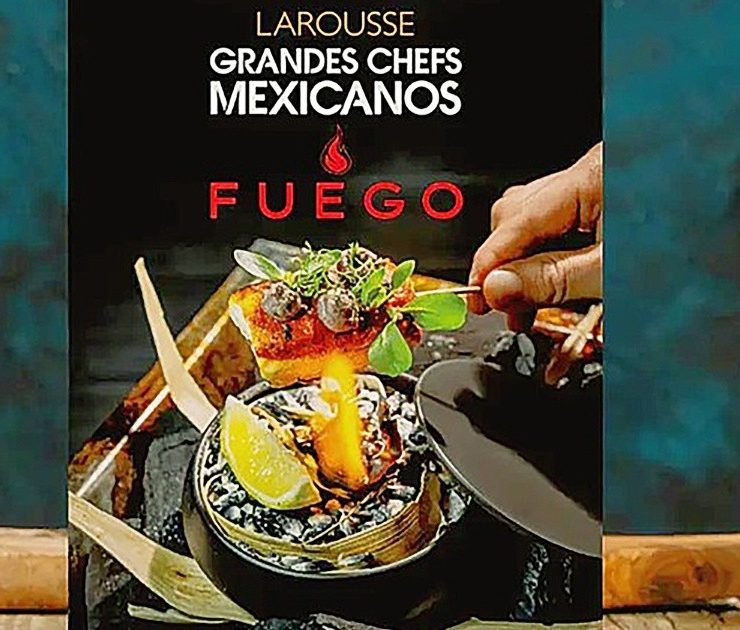 Grandes Chefs Mexicanos Fuego, el libro que ensalza a la cocina de Oaxaca